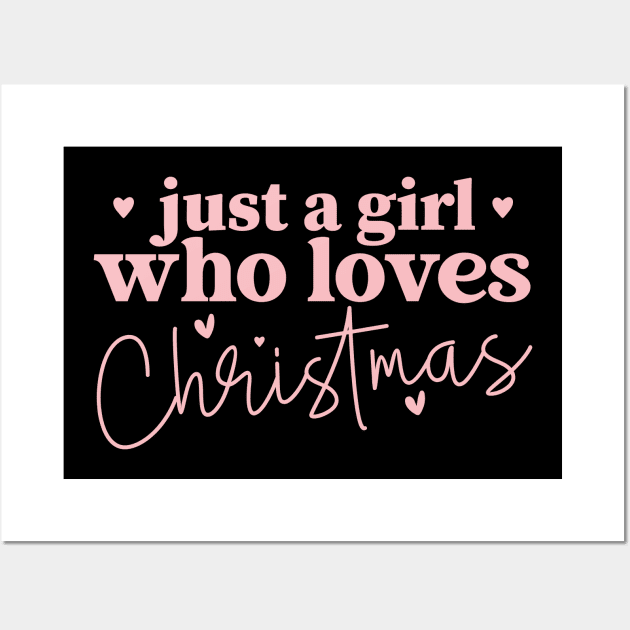 Just a Girl Who Loves Christmas Wall Art by MZeeDesigns